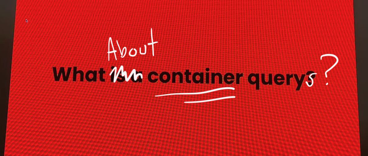 What about container queries?
