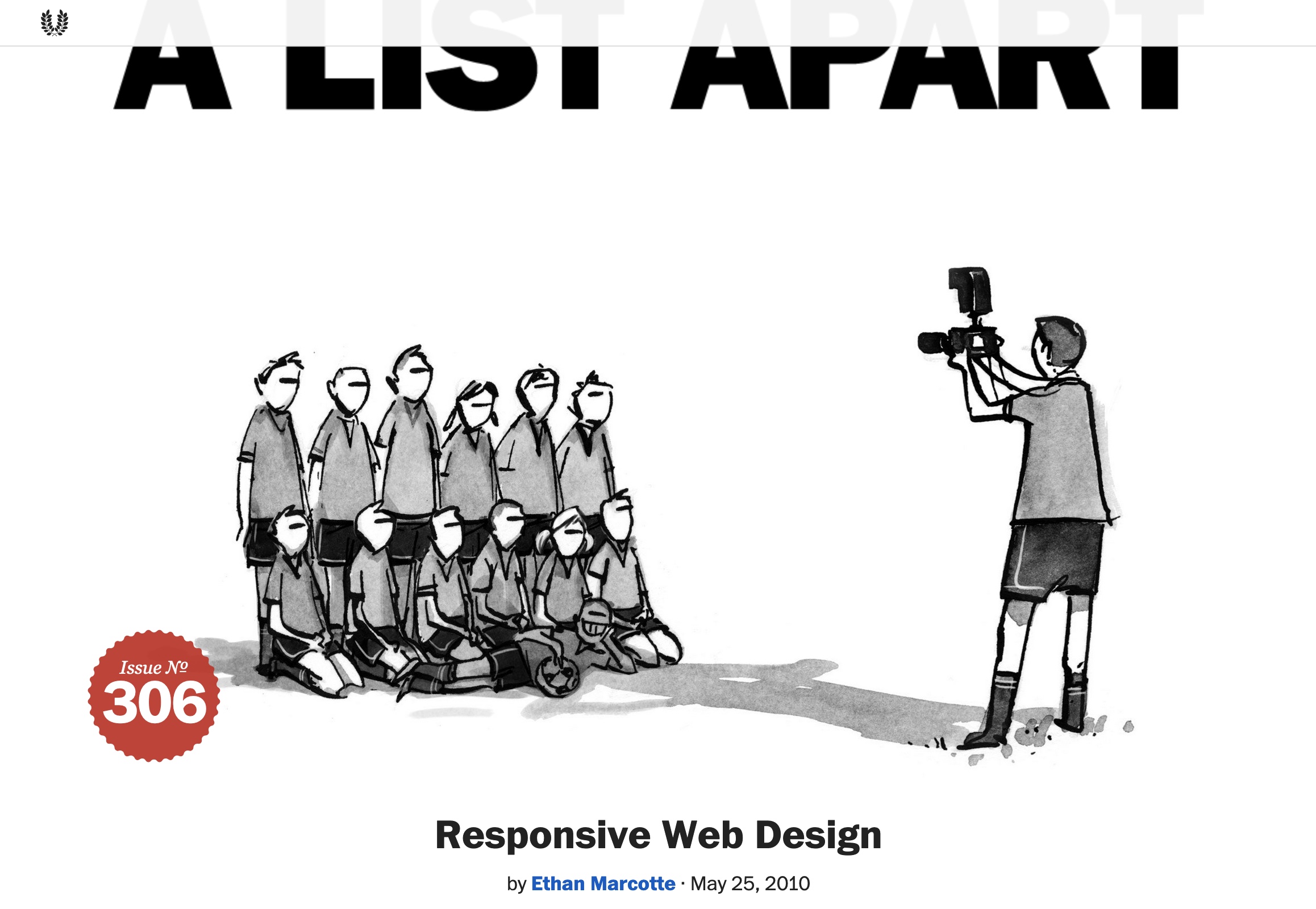A List Apart:
Responsive Web Design
by Ethan Marcotte (May 25, 2010)
