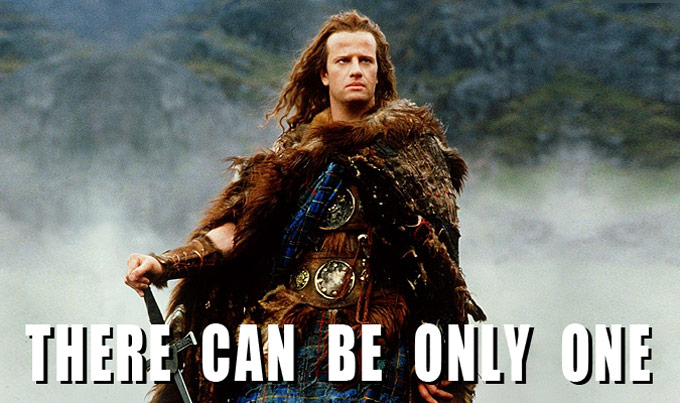 Christopher Lambert
as The Highlander
in kilt and cloak with a sword,
and the text
There Can Be Only One
