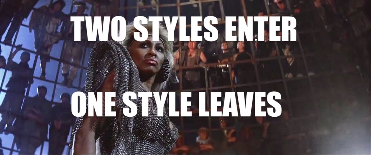 Tina Turner as Aunty Entity in the Mad Max Thunderdome, with the law 'Two styles enter, one style leaves' in bold text
