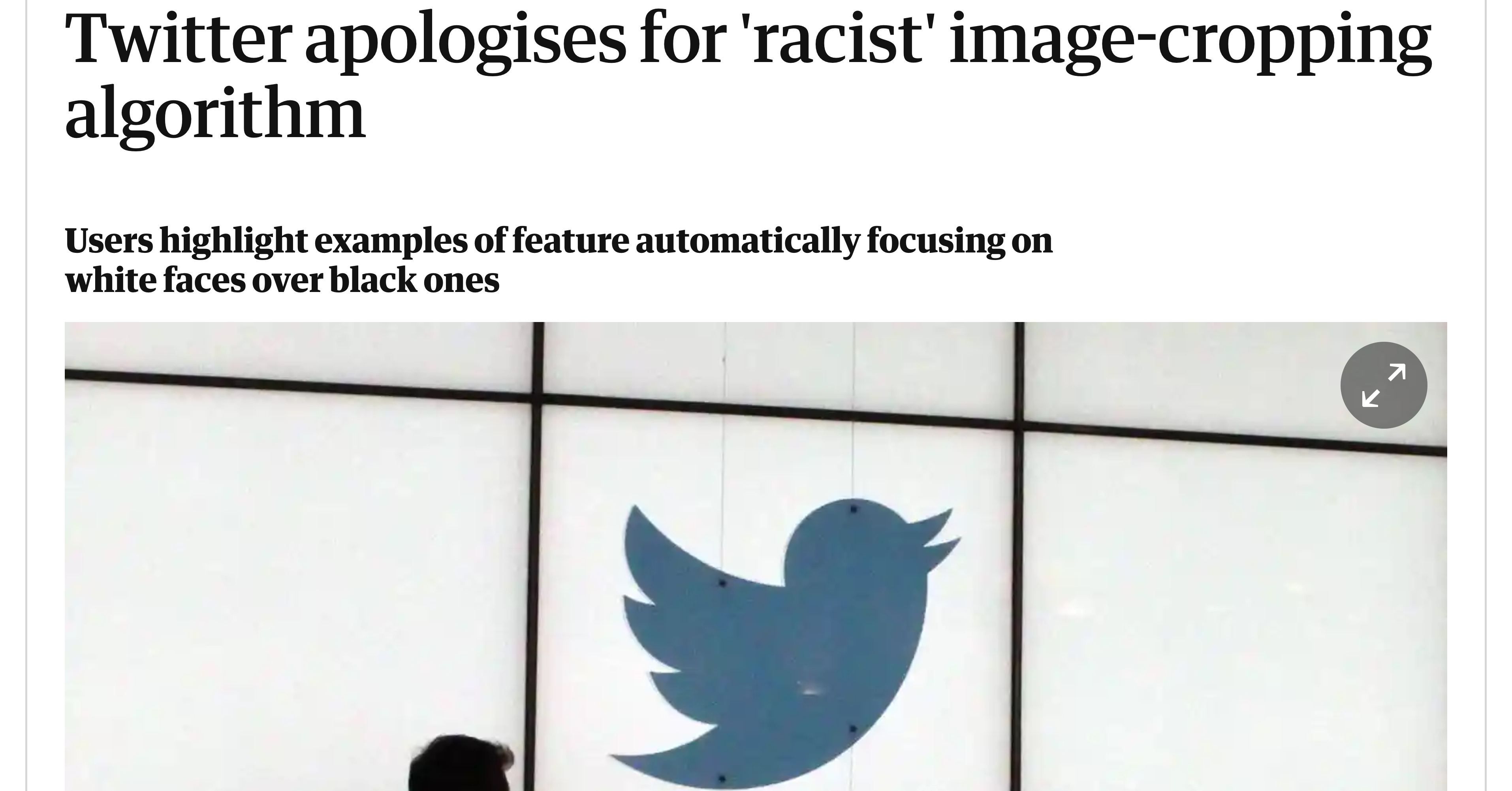 Twitter Apologizes for 'racist' image-cropping algorithm.
Users highlight examples of feature automatically focusing on
white faces over Black ones

